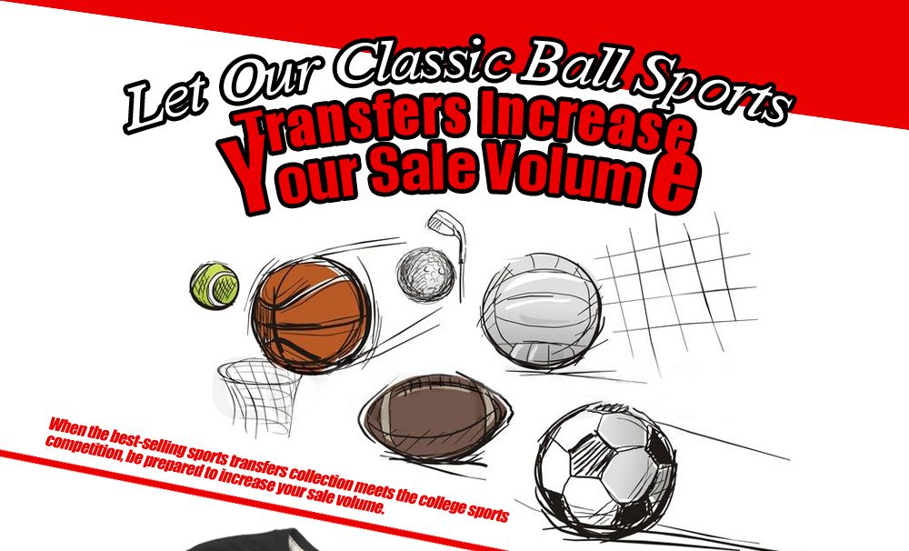 Let Our Classic Ball Sports Transfers Increase Your Sales Volume