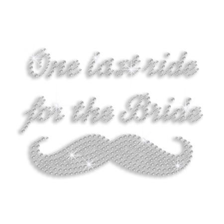 Crystal One Last Ride for the Bride Mustache Iron-on Rhinestone Transfer
