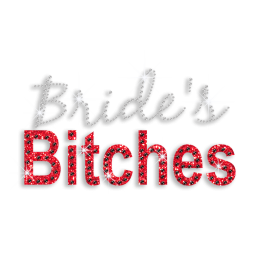 Custom Bride's Bitches Bridesmaid Hot-fix Rhinestone Glitter Transfer