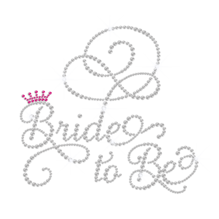 Gorgeous Bride to Be Heat Press Rhinestone Transfer