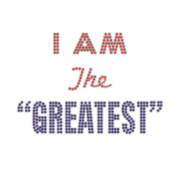 I Am the Greatest Iron on Rhinestone Transfer Decal