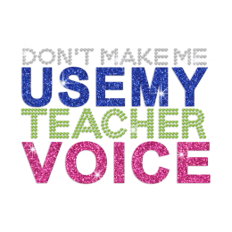 Glittering Don\'t Make Me Use My Teacher Voice Rhinestone Iron On