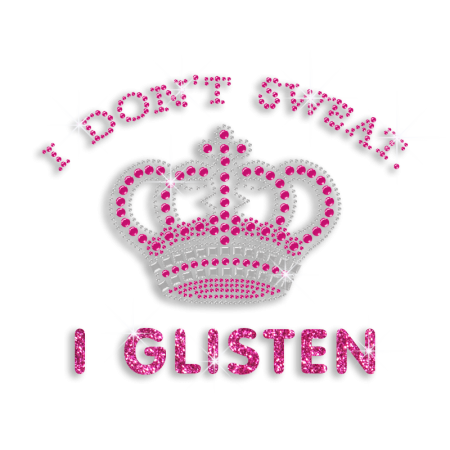 Pink Crown I Don't Sweat I Glisten Iron-on Rhinestone Transfer