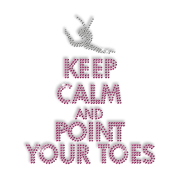 Hot Shinning Rhinestone KEEP CALM AND POINT YOUR TOES Iron on Transfer Design for Clothes