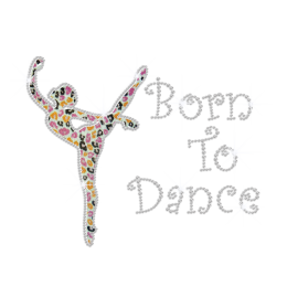 Dancer Born to Dance Iron-on Glitter Rhinestone Transfer