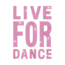 Live for Dance Iron on Rhinestone Transfer Decal