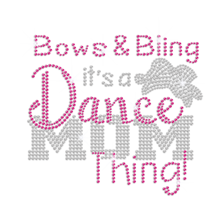 Bows and Bling It's A Dance Mom Thing Rhinestone Iron On