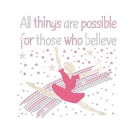 All Things Are Possible for Those Who Believe Dancing Girl Nailhead Glitter Iron on