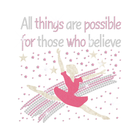 All Things Are Possible for Those Who Believe Dancing Girl Nailhead Glitter Iron on