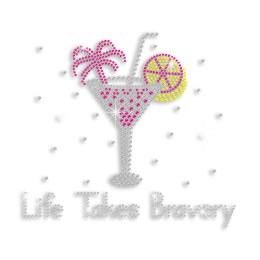 Life Takes Bravery Cocktail Drinks Iron-on Rhinestone Transfer