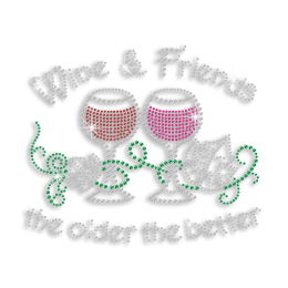 Wine & Friends the Older the Better Drinks Rhinestone Transfer