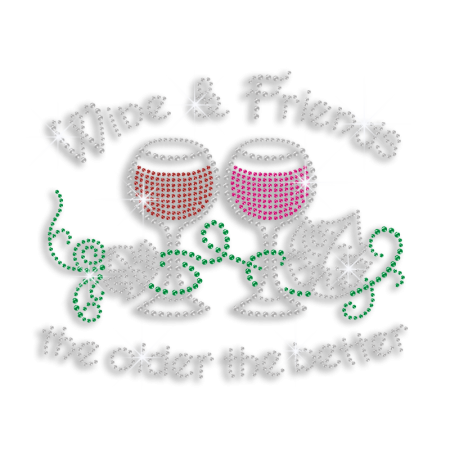 Wine & Friends the Older the Better Drinks Rhinestone Transfer