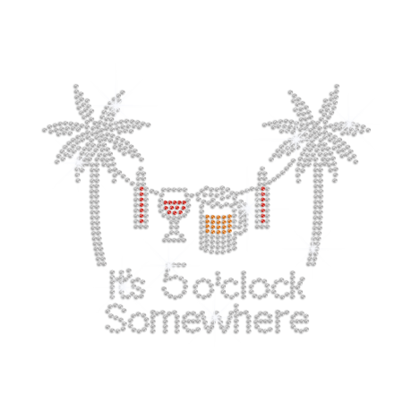 It's 5 O'Clock Somewhere Iron on Rhinestone Transfer