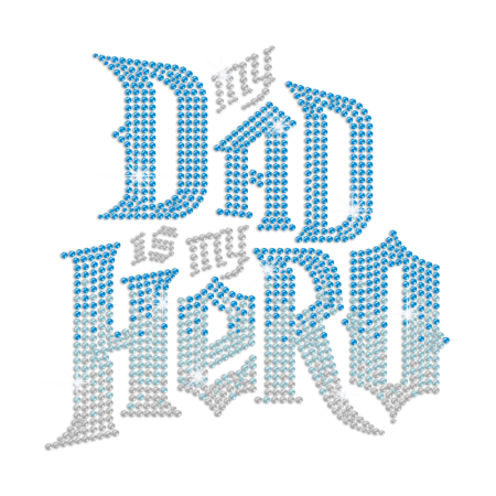 My Dad Is My Hero Iron on Rhinestone Transfer Motif