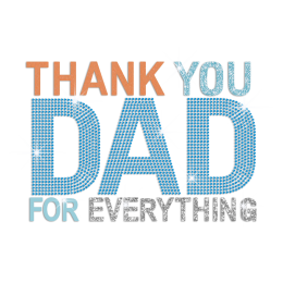 Thank You Dad for Everything Iron on Glitter Rhinestone Tranafer Motif