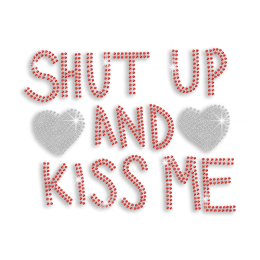 SHUT UP AND KISS ME Love Heart Iron on Rhinestone Transfer