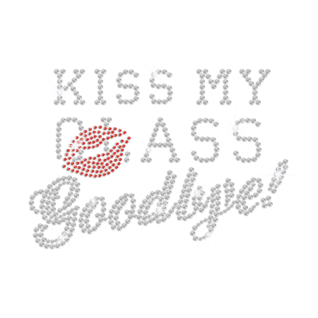 Kiss My Crystal Class Goodbye Iron on Rhinestone Transfer