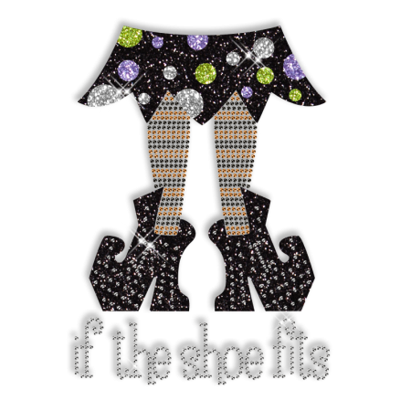 Best Cute Shinning Rhinestone If the Shoe Fits Iron on Transfer Pattern for Clothes