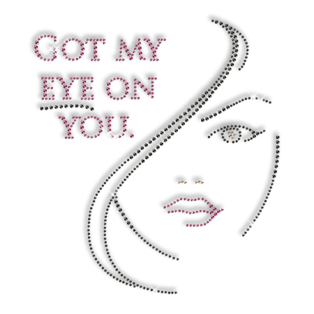 Best Custom Shinning Got My Eye on You Beauty Face Rhinestone Iron on Transfer Design for Shirts