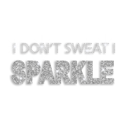 I Don\'t Sweat I Sparkle Iron-on Glitter Rhinestone Transfer