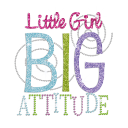 Little Girl & Big Attitude Iron on Rhinestone Transfer