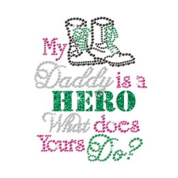 My Daddy Is a Hero Iron on Glitter Rhinestone Transfer