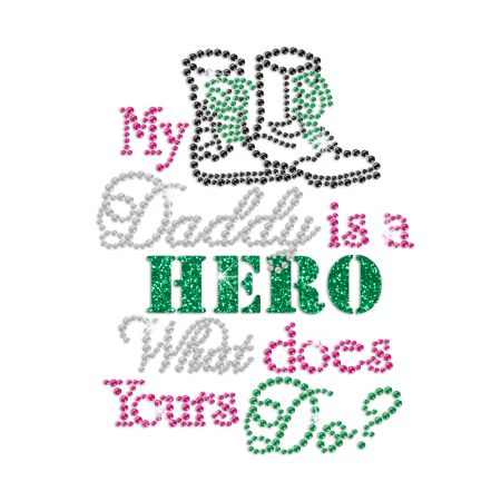 My Daddy Is a Hero Iron on Glitter Rhinestone Transfer