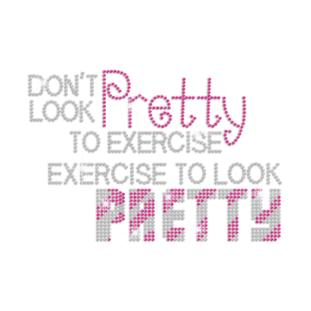 Exercise To Look Pretty Iron on Rhinestone Transfer