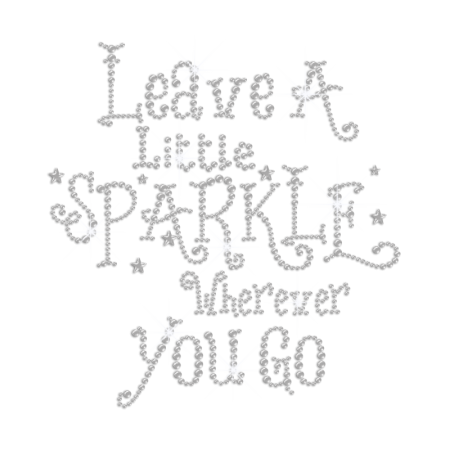 Crystal Leave A Little Sparkle Whenever You Go Hotfix Rhinestone Transfer