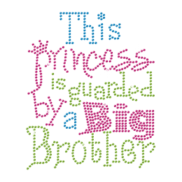This Princess Is Guarded by a Big Brother Iron on Rhinestone Transfer
