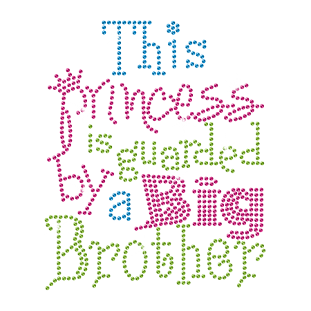 This Princess Is Guarded by a Big Brother Iron on Rhinestone Transfer