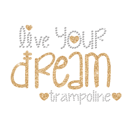 Love Your Dream Trampoline Iron on Glitter Rhinestone Transfer Motif