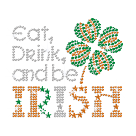 Eat Drink & Be Irish Iron on Rhinestone Transfer