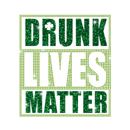 Bulk Letters Drunk Lives Matter Rhinestone Design