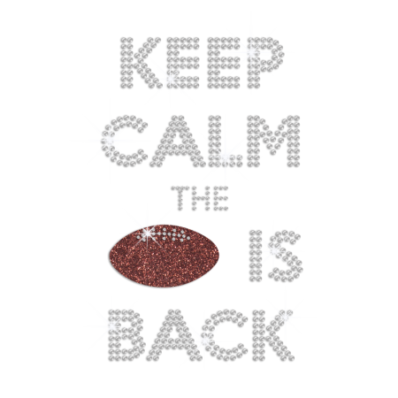 Keep Calm The Football Is Back Iron on Glitter Rhinestone Transfer Decal