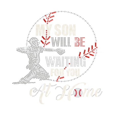 My Son Will Be Waiting for You at Home Glitter Rhinestone Iron on