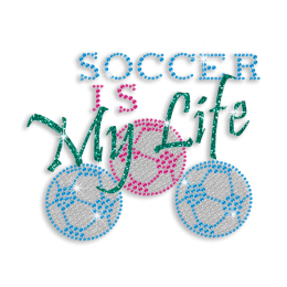 Kid Show Soccer Is My Life Iron on Glitter Neon Rhinestud Transfer