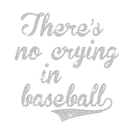 Crystal No Crying in Baseball Iron-on Rhinestone Transfer