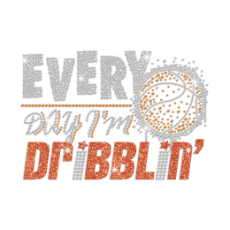 Everyday I'm Dribblin' Iron-on Rhinestone Glitter Transfer