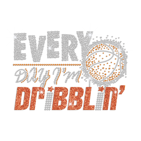 Everyday I'm Dribblin' Iron-on Rhinestone Glitter Transfer