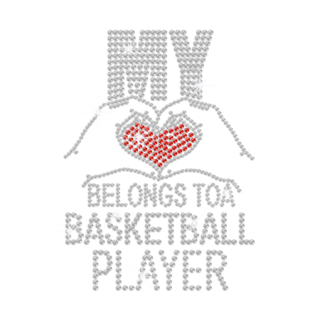 My Love Belongs to A Basketball Player Rhinestone Iron On