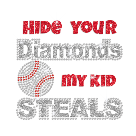 Hide Your Diamonds My Kids Steals Iron on Rhinestone Transfer Motif