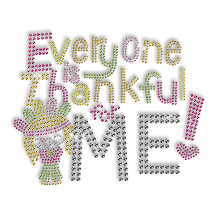 Cute Shining Everyone Is Thankful for Me Rhinestone Iron on Transfer Design