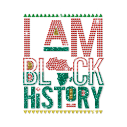 I Am Black History Iron on Glitter Rhinestone Transfer Motif