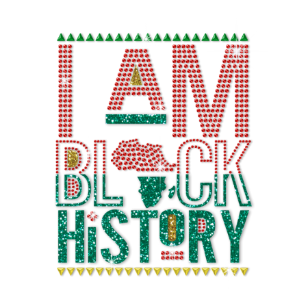 I Am Black History Iron on Glitter Rhinestone Transfer Motif