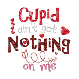 Cupid Ain\'t Got Nothing on Me Glitter Rhinestone Iron On