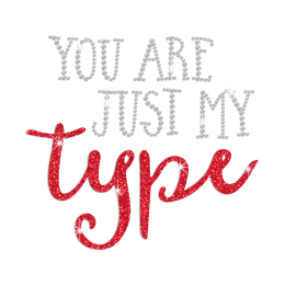 You Are just My Type Iron on Rhinestone Transfer Motif