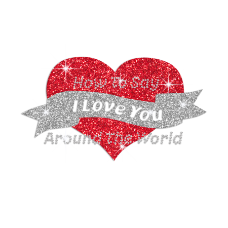 How To Say I Love You Around The World Glitter Rhinestone Iron On