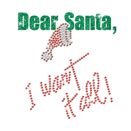 Dear Santa I Want It All Iron on Glitter Rhinestone Transfer Motif