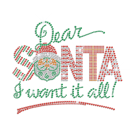 Dear Santa I Want It All Iron on Rhinestone Transfer Motif